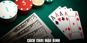 Cách chơi mậu binh đỉnh